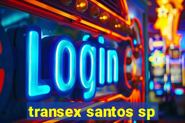 transex santos sp